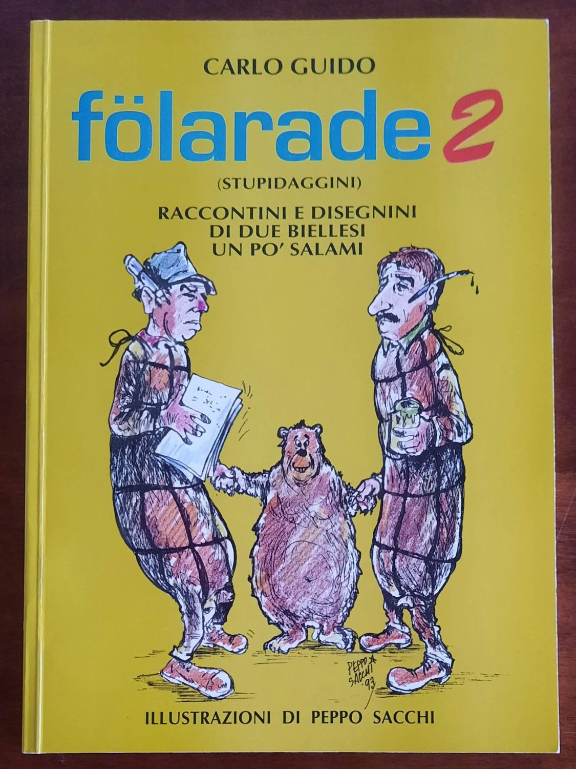 Folarade 2 (stupidaggini). Raccontini e disegnini di due biellesi un po’ salami