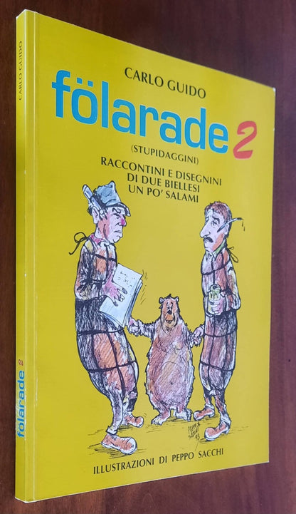 Folarade 2 (stupidaggini). Raccontini e disegnini di due biellesi un po’ salami