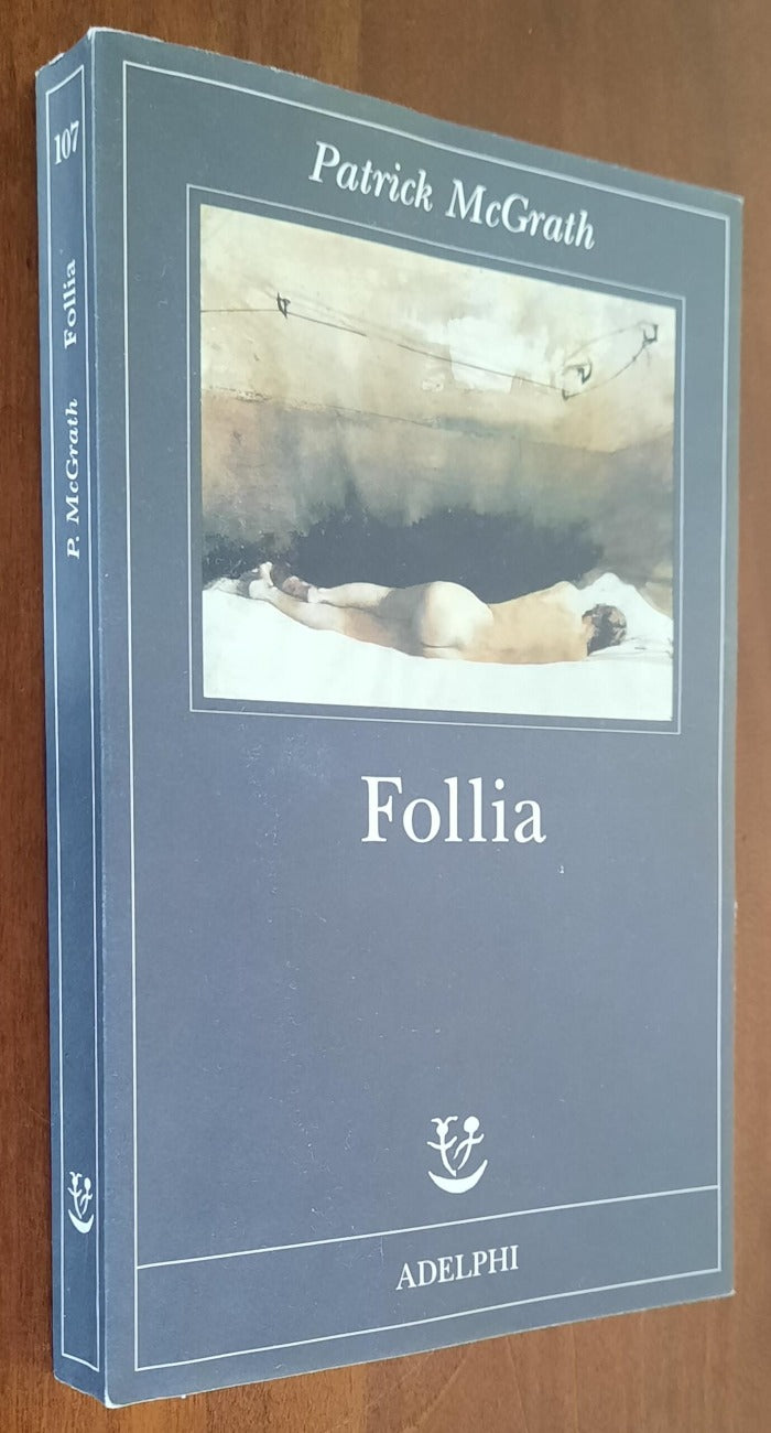 Follia - di Patrick Mcgrath - Adelphi - Libreria Biellese