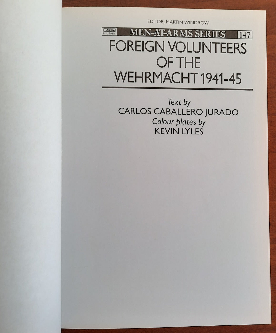 Foreign Volunteers of the Wehrmacht 1941-45 - MEN AT ARMS - n. 147