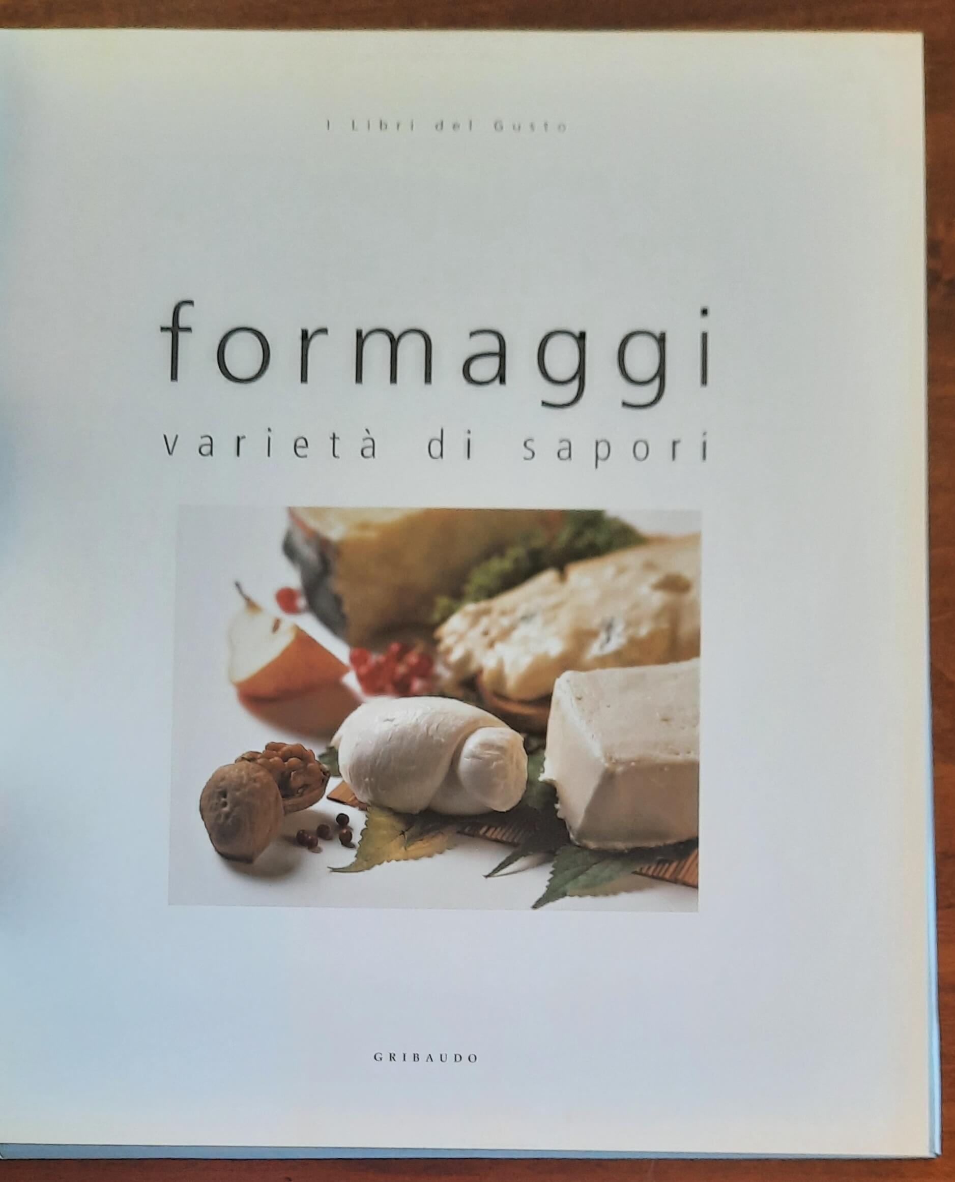 Formaggi. Varietà di Sapori - Gribaudo