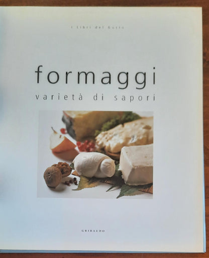 Formaggi. Varietà di Sapori - Gribaudo