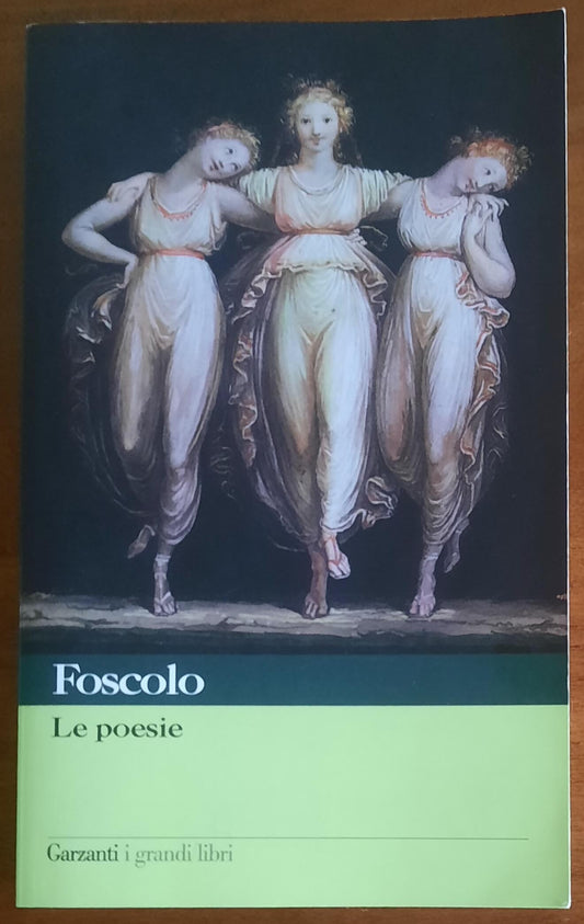 Foscolo. Le poesie - I grandi libri Garzanti