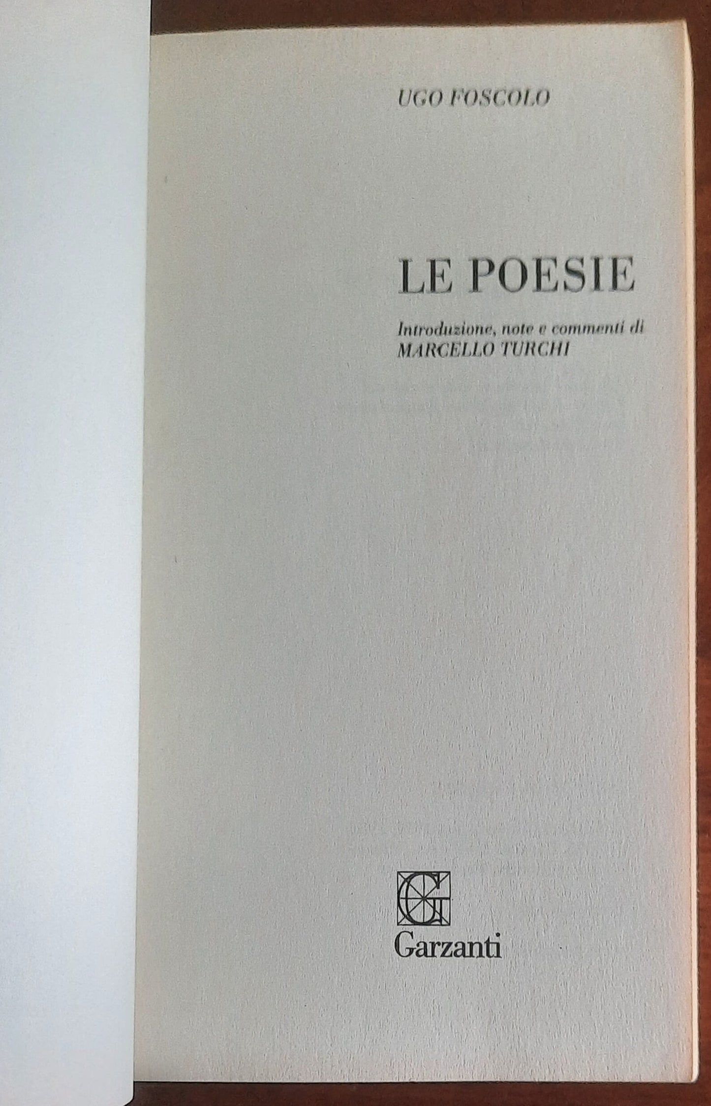 Foscolo. Le poesie - I grandi libri Garzanti