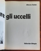 Fotografare gli uccelli - Alberto Chelini - Editoriale Olimpia