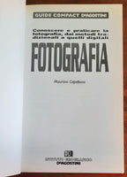 Fotografia. Conoscere e praticare la fotografia, dai metodi tradizionali a quelli digitali