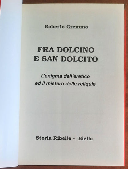 Fra Dolcino e San Dolcito. L’enigma dell’eretico ed il mistero delle reliquie