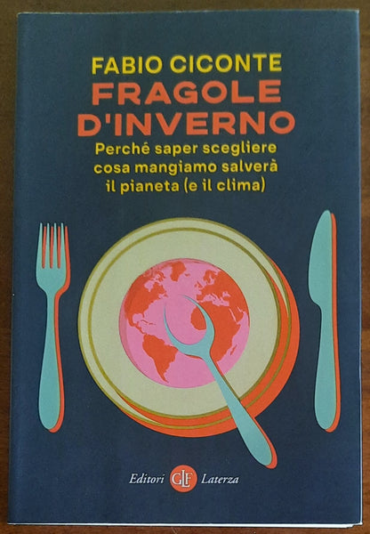 Fragole d’inverno. Perché saper scegliere cosa mangiamo salverà il pianeta (e il clima)