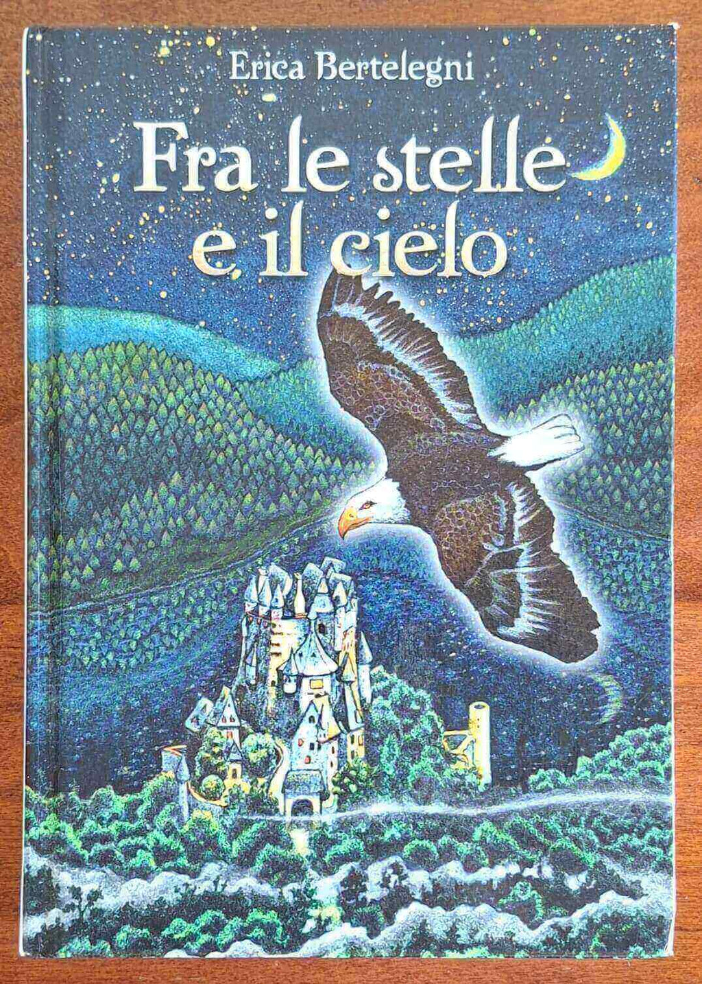 Fra le stelle e il cielo - Erica Bertelegni - De Agostini