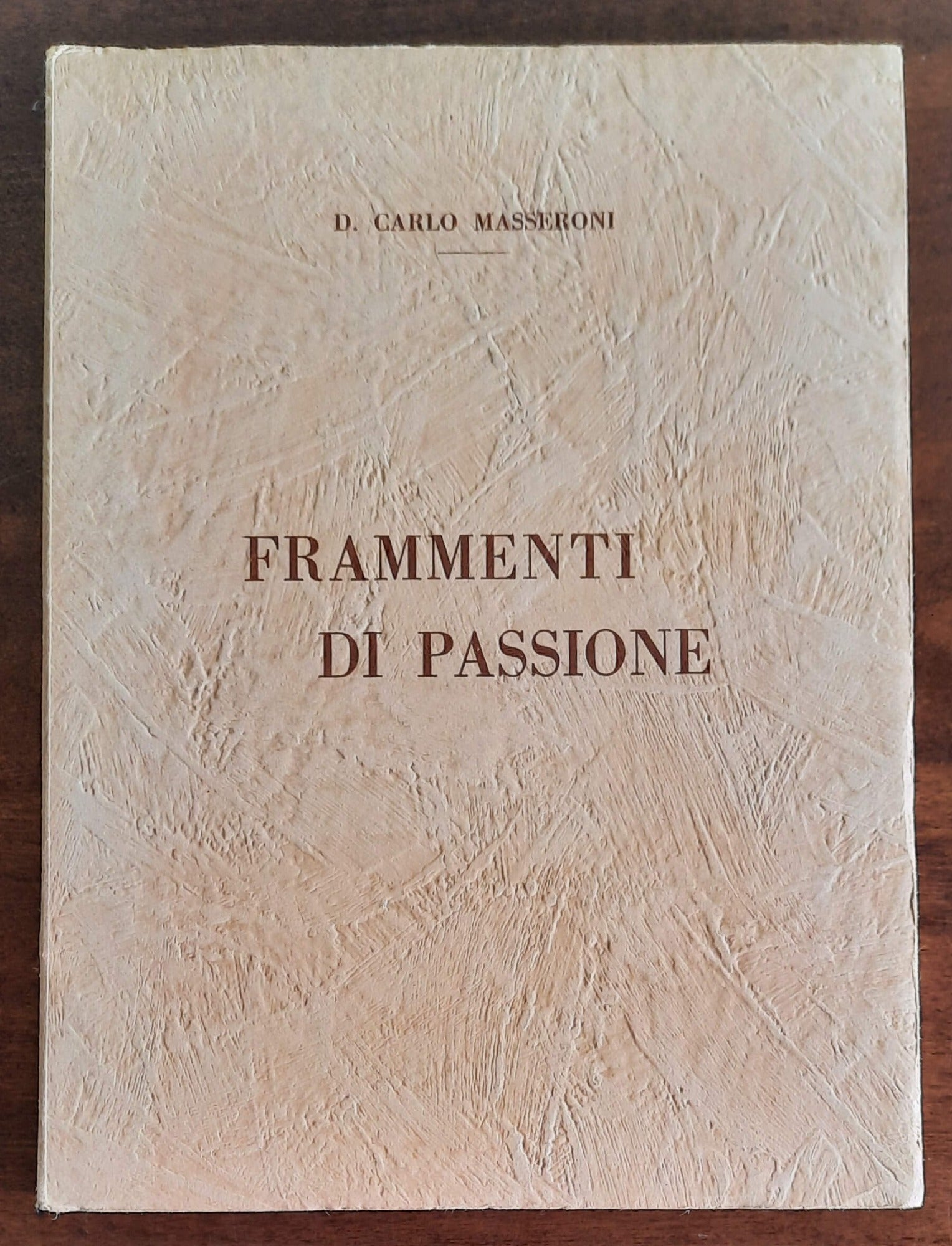 Frammenti di passione - di Don Carlo Masseroni