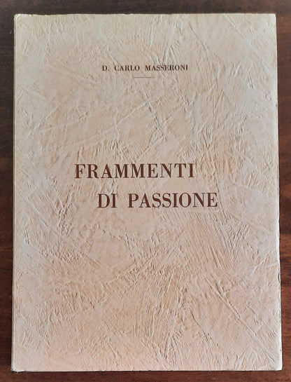 Frammenti di passione - di Don Carlo Masseroni