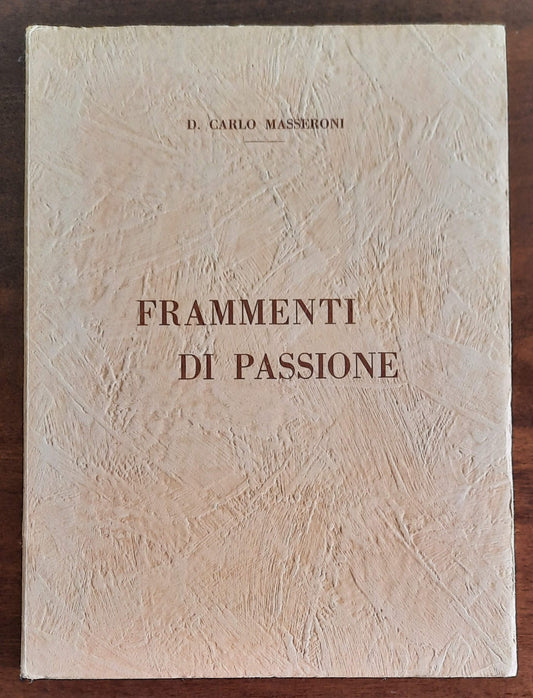 Frammenti di passione - di Don Carlo Masseroni