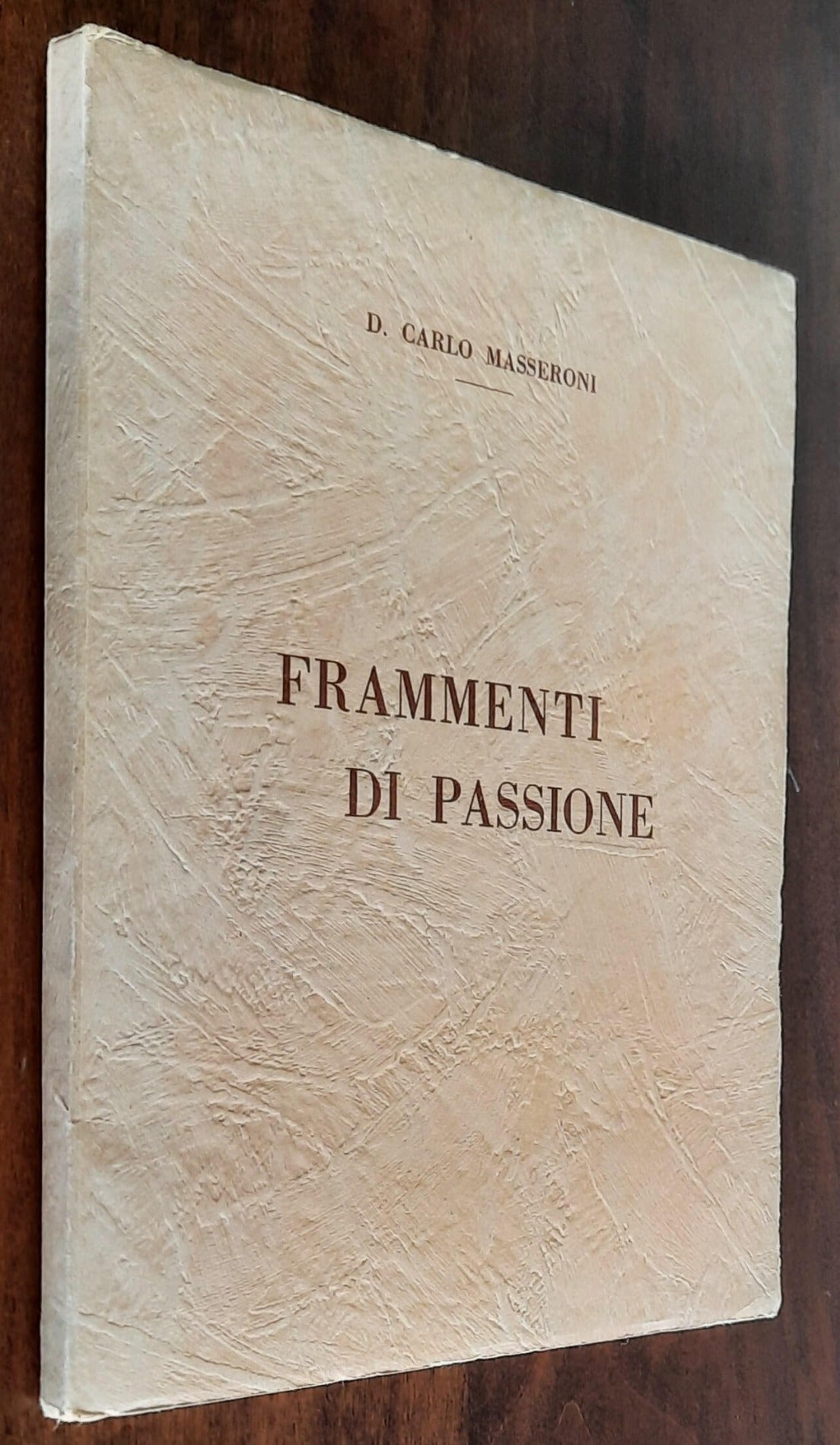 Frammenti di passione - di Don Carlo Masseroni