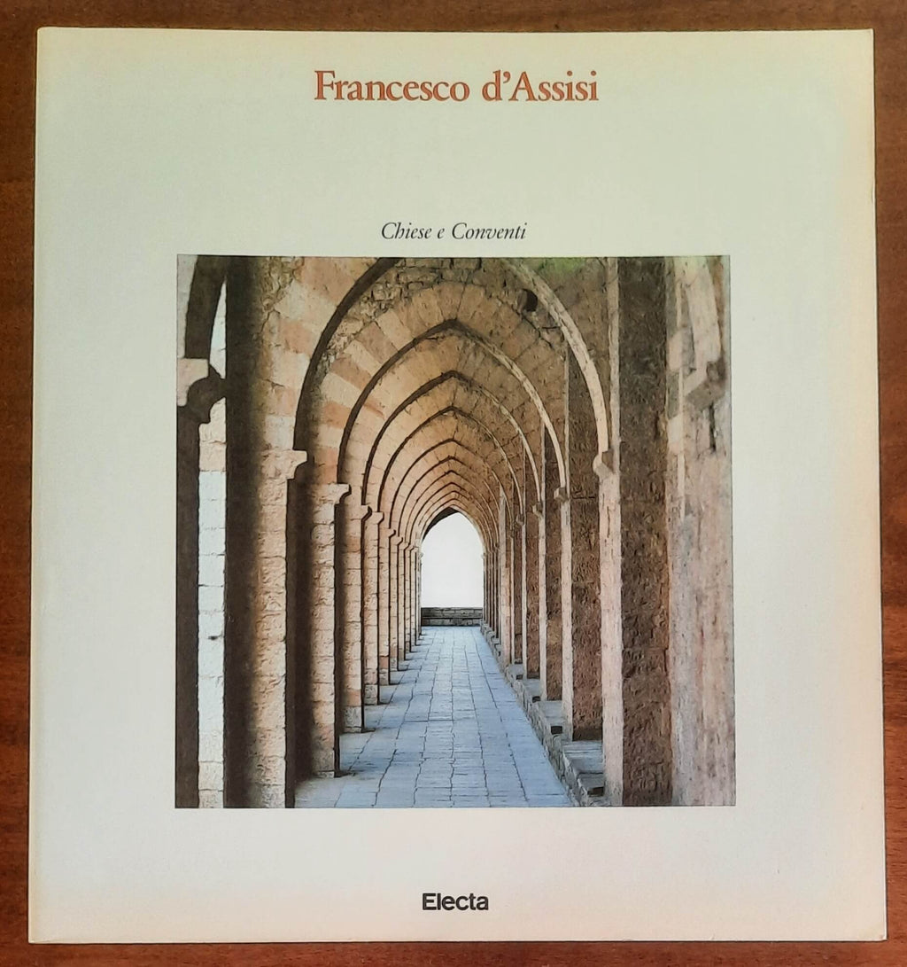 Francesco d’Assisi. Chiese e Conventi - Electa
