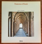 Francesco d’Assisi. Chiese e Conventi - Electa