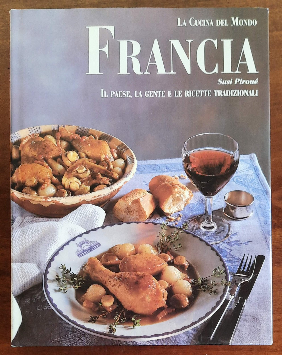 Francia. Il paese, la gente e le ricette tradizionali