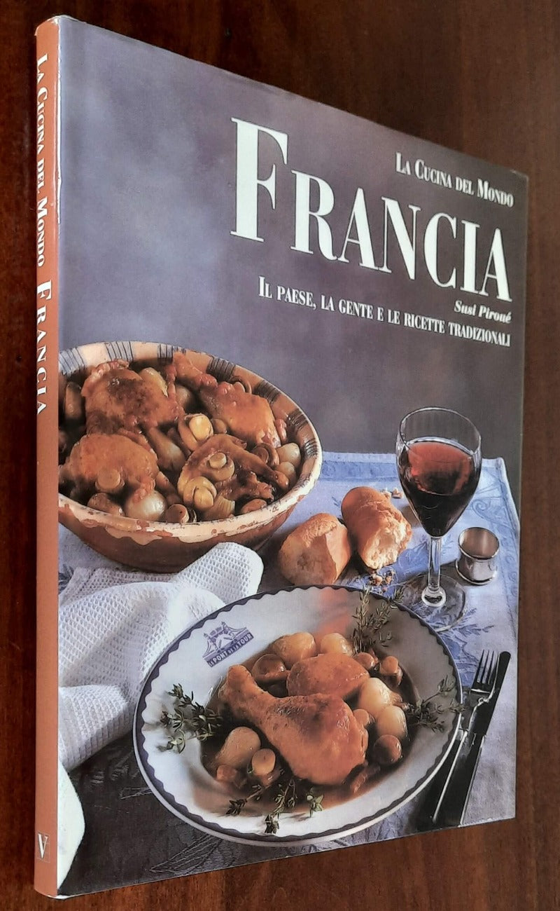 Francia. Il paese, la gente e le ricette tradizionali