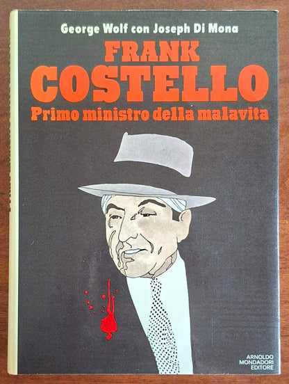 Frank Costello. Primo ministro della malavita - Wolf, Di Mona - Mondadori