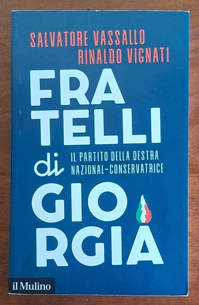 Fratelli di Giorgia. Il partito della destra nazional-conservatrice