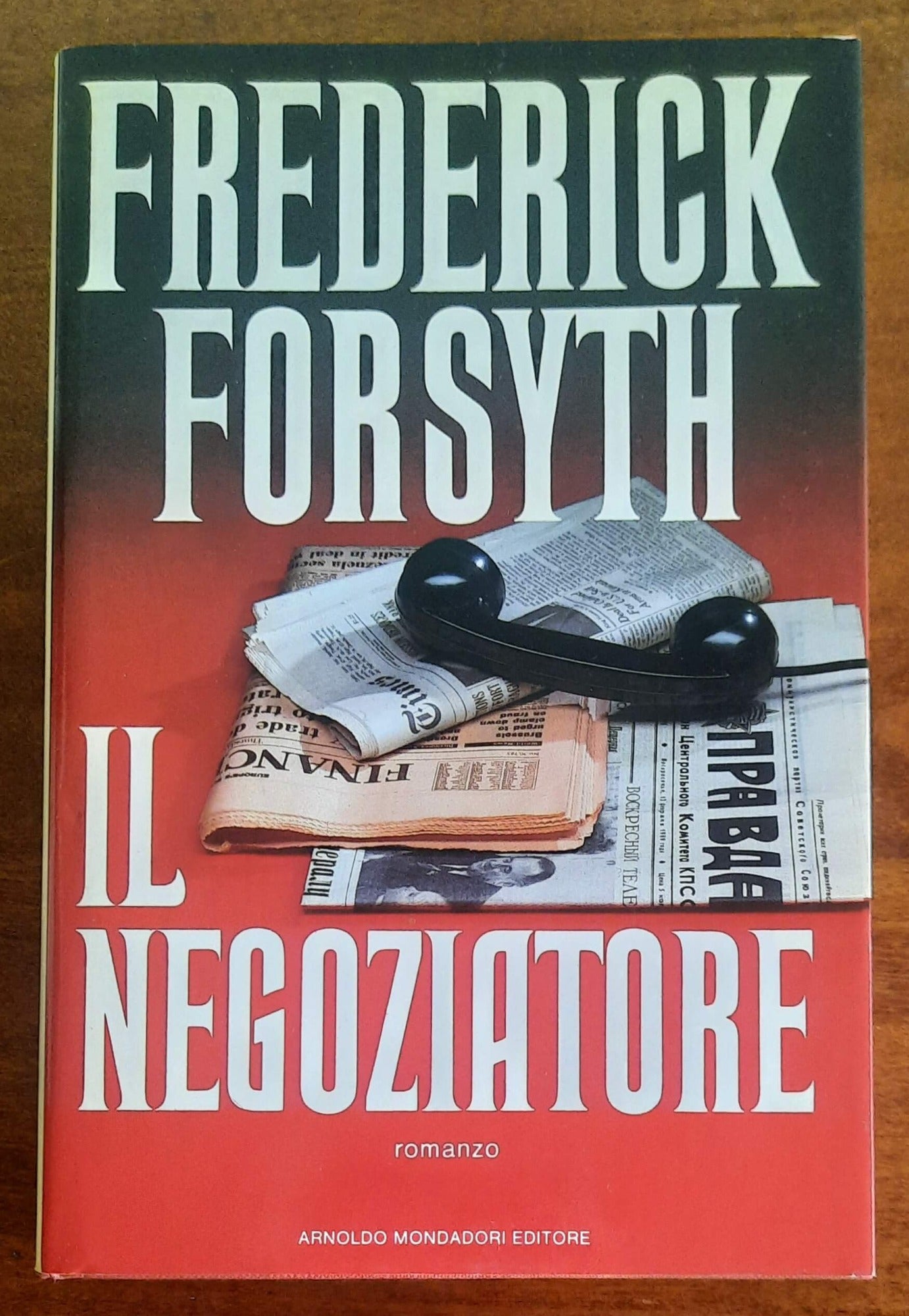 Frederick Forsyth: Il negoziatore - Mondadori