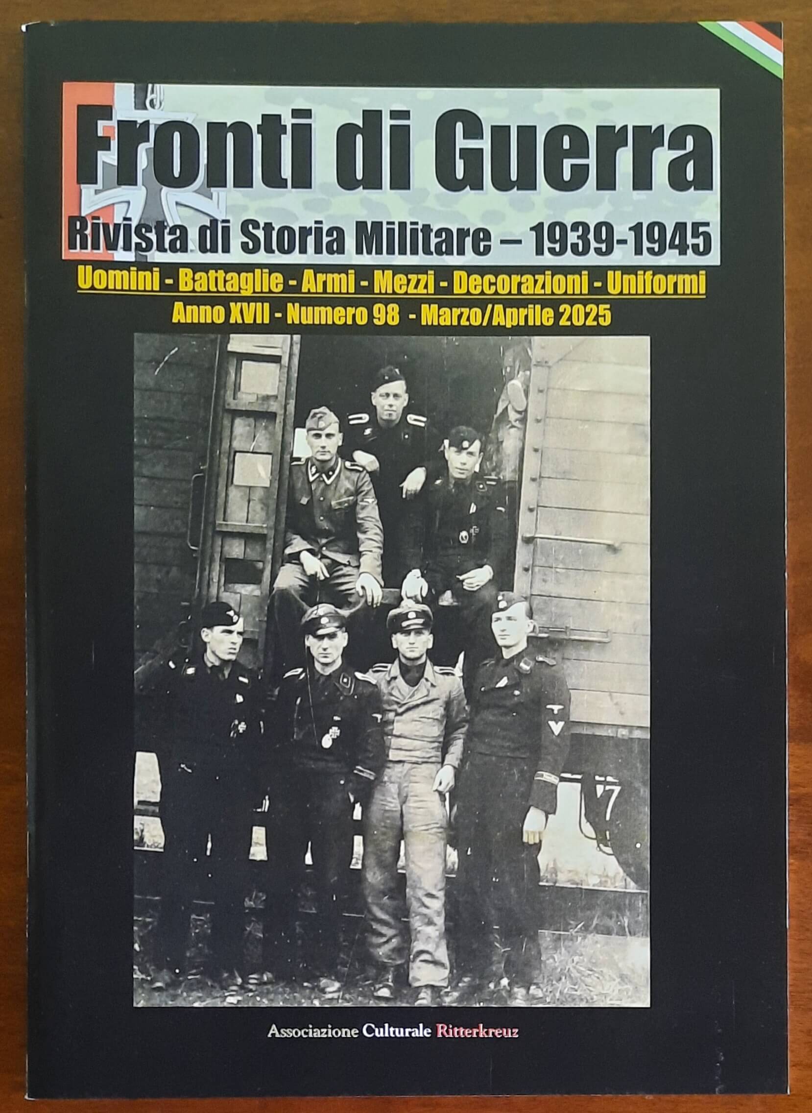 Fronti di Guerra. Rivista di Storia Militare 1939-1945 - Numero 98 Marzo/Aprile 2025