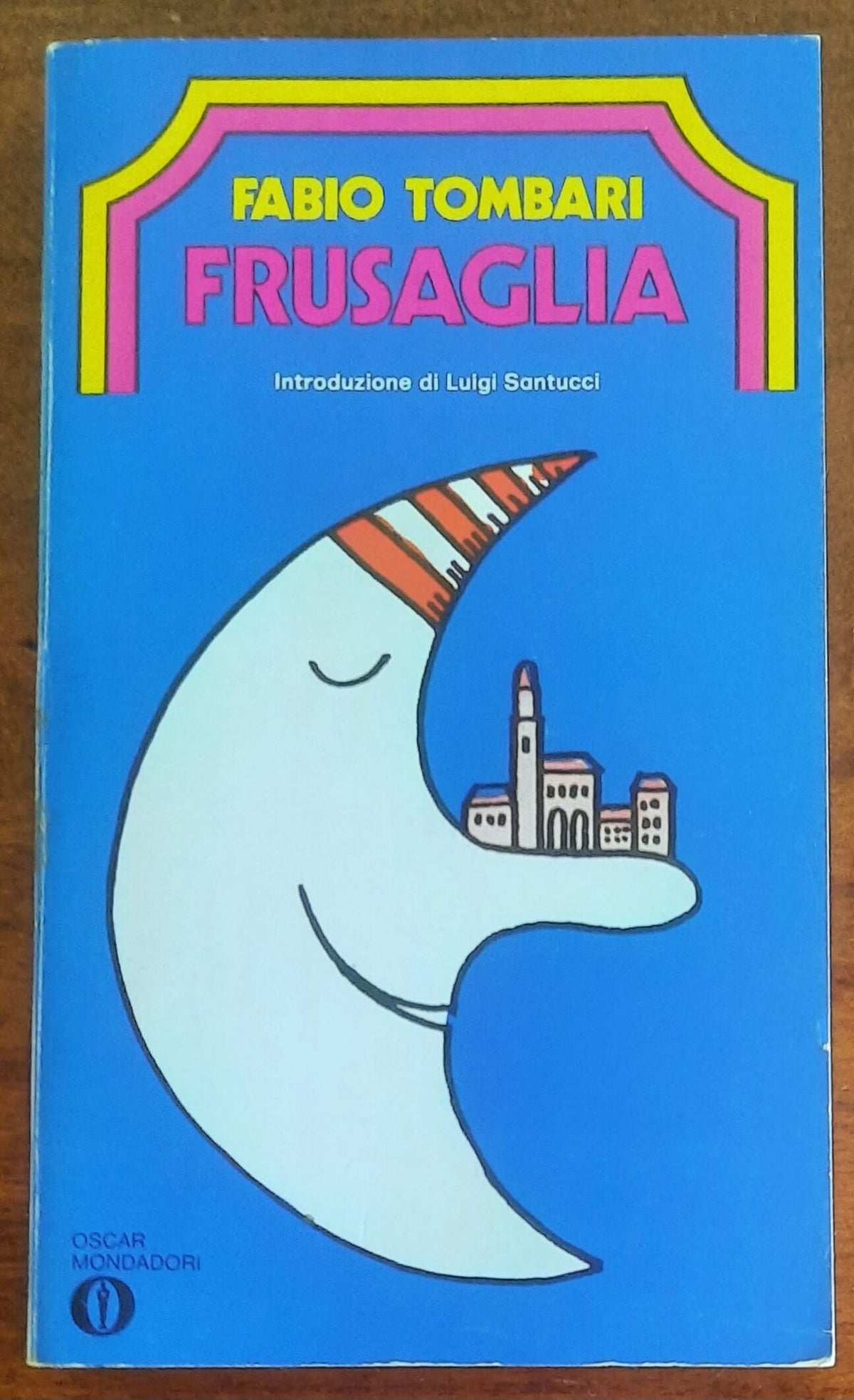 Frusaglia - di Fabio Tombari - Mondadori Oscar