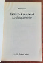 Fucilate gli ammiragli. La tragedia della Marina italiana nella seconda guerra mondiale