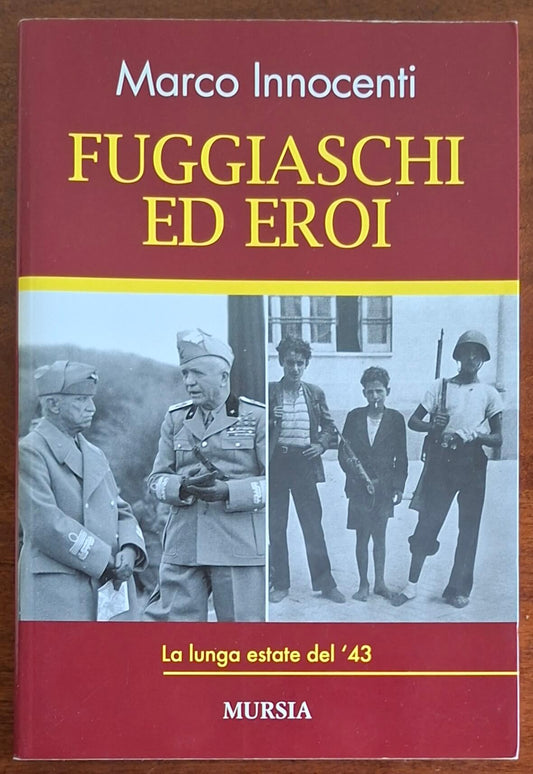 Fuggiaschi ed eroi. La lunga estate del '43 - Mursia