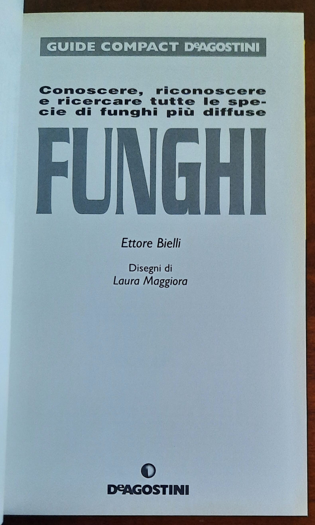 Funghi. Conoscere, riconoscere e ricercare tutte le specie di funghi più diffuse