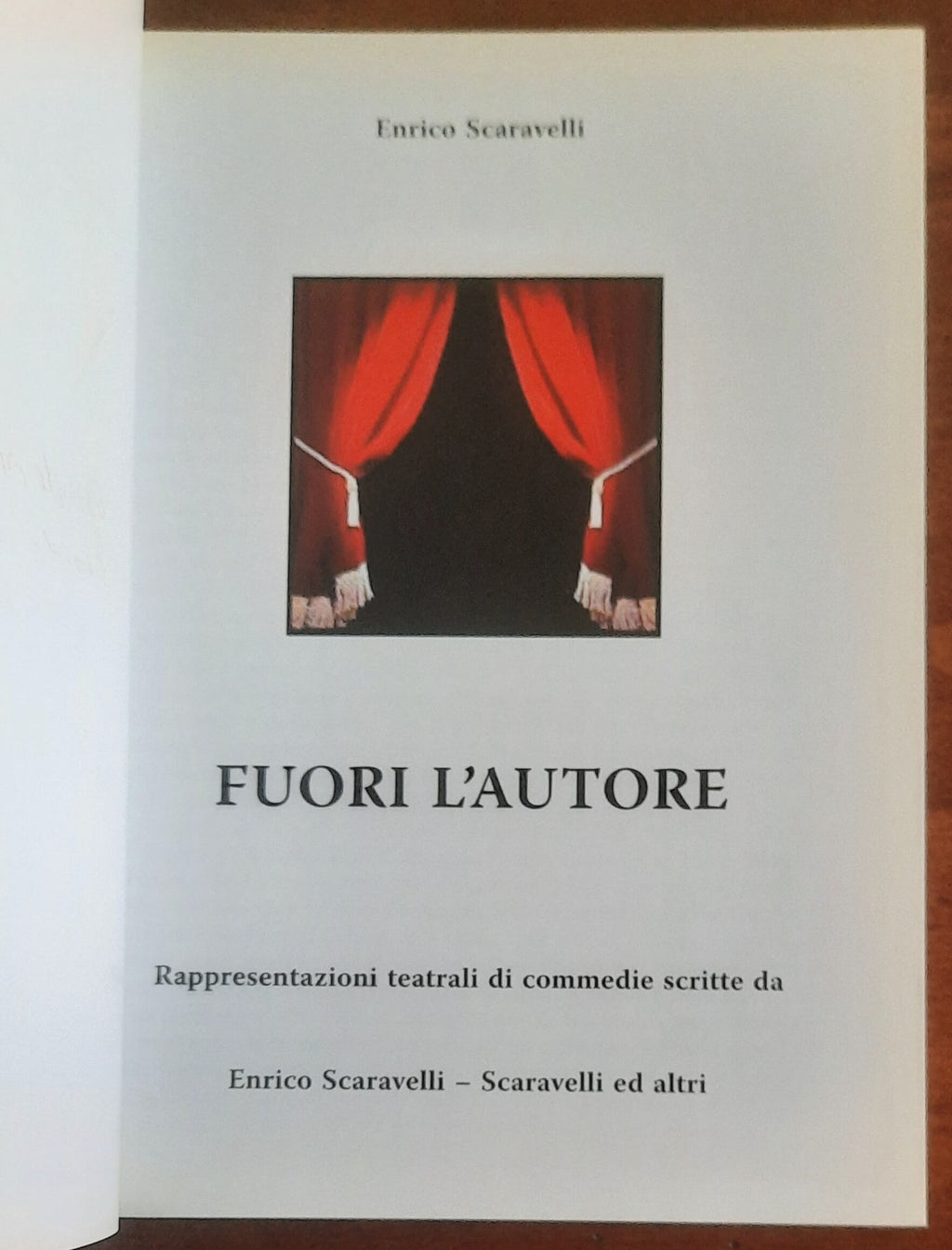 Fuori l’Autore. Rappresentazioni teatrali di commedie scritte da Enrico Scaravelli