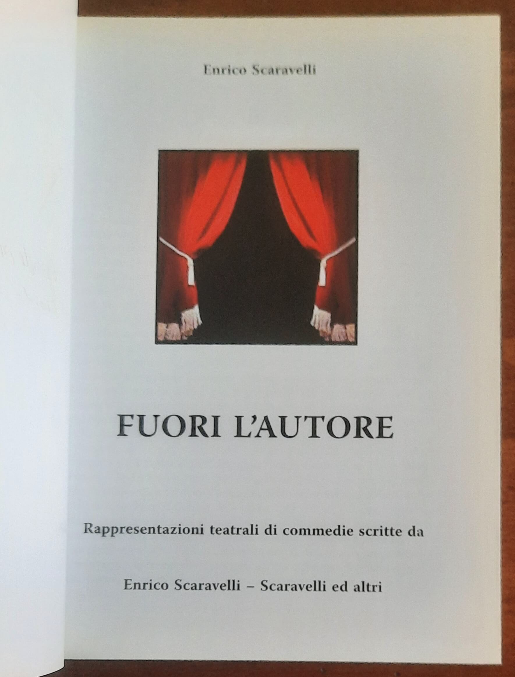 Fuori l’Autore. Rappresentazioni teatrali di commedie scritte da Enrico Scaravelli