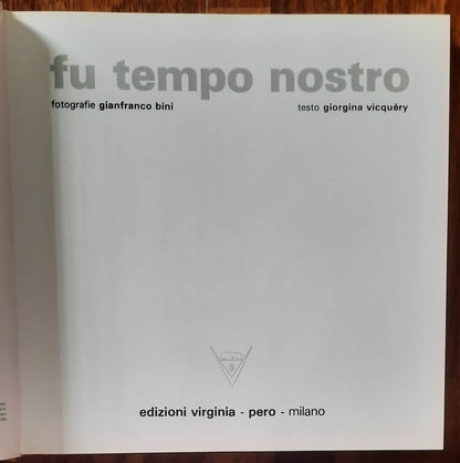 Fu tempo nostro - di Giorgina Vicquery e Gianfranco Bini 