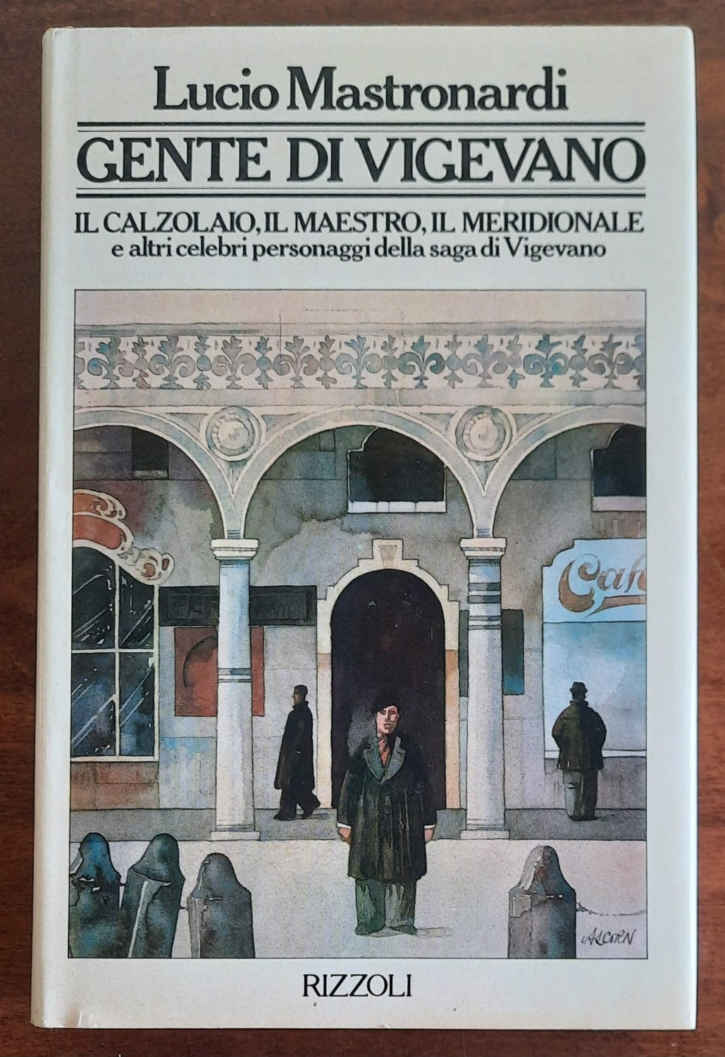 Gente di Vigevano. Il calzolaio, il maestro, il meridionale e altri celebri personaggi della saga di Vigevano - Libreria Biellese
