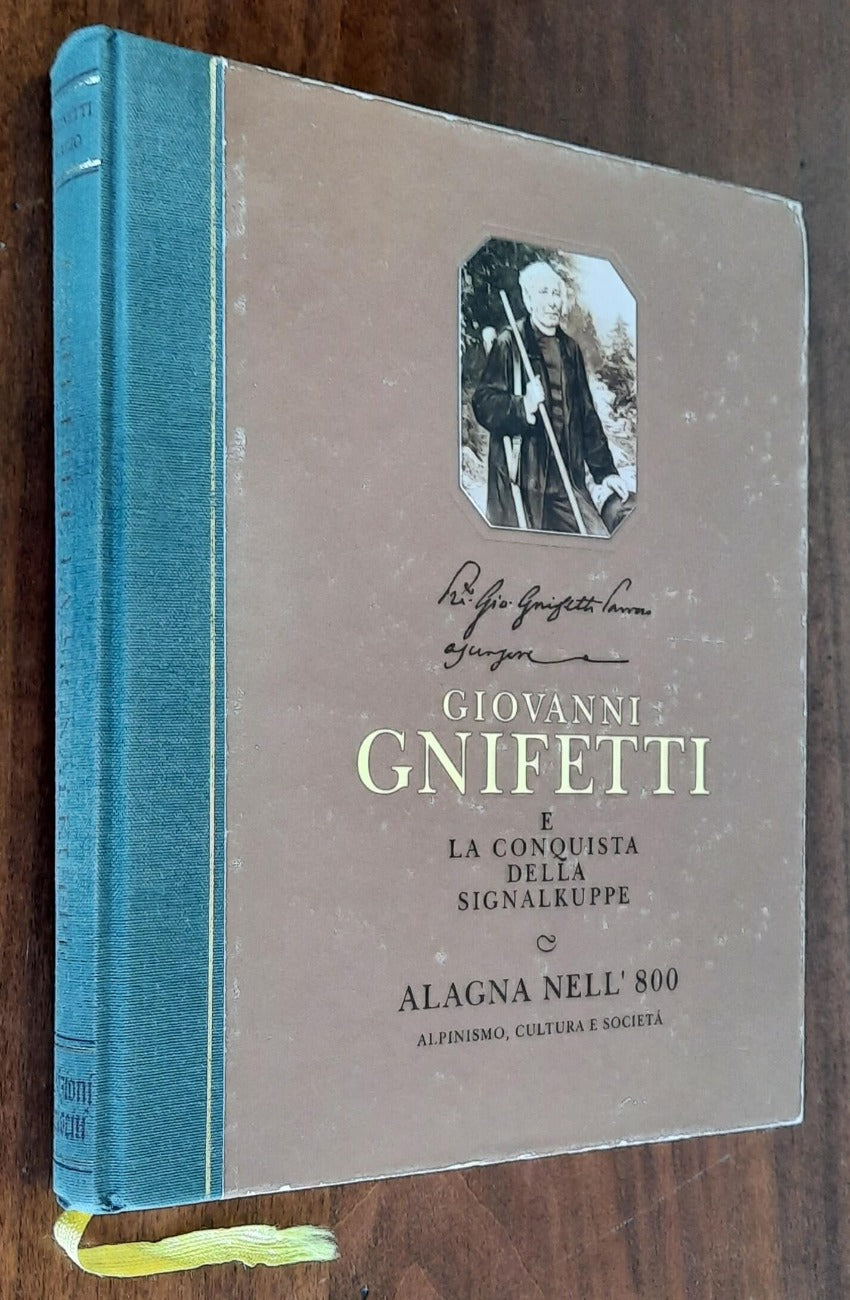 Giovanni Gnifetti e la conquista della Signalkuppe - Alagna nell’Ottocento. Alpinismo, cultura e società