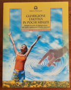 Guarigione emotiva in pochi minuti. Semplici tecniche di digitopressione per curare rapidamente le nostre emozioni - Libreria Biellese