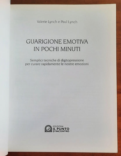 Guarigione emotiva in pochi minuti. Semplici tecniche di digitopressione per curare rapidamente le nostre emozioni