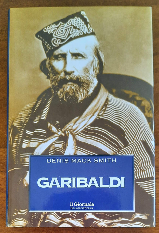 Garibaldi - di Denis Mack Smith - Biblioteca Storica