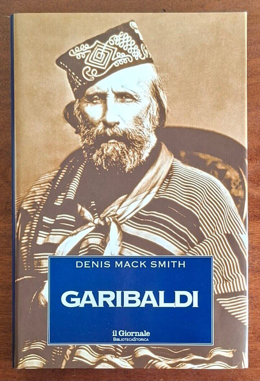 Garibaldi - di Denis Mack Smith - Biblioteca Storica