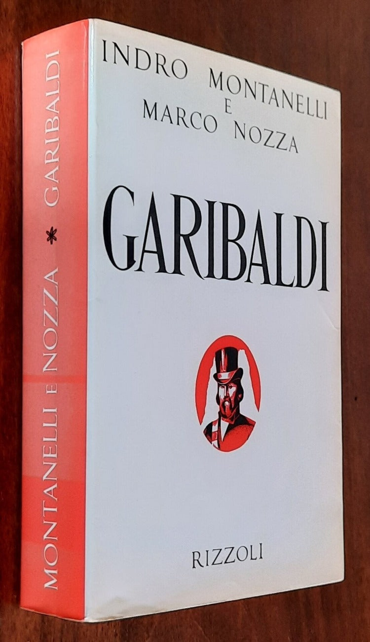 Garibaldi - di Indro Montanelli - Rizzoli 1972