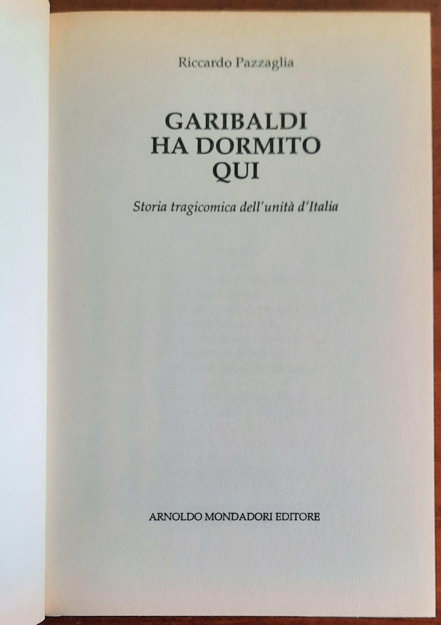 Garibaldi ha dormito qui. Storia tragicomica dell’unità d’Italia