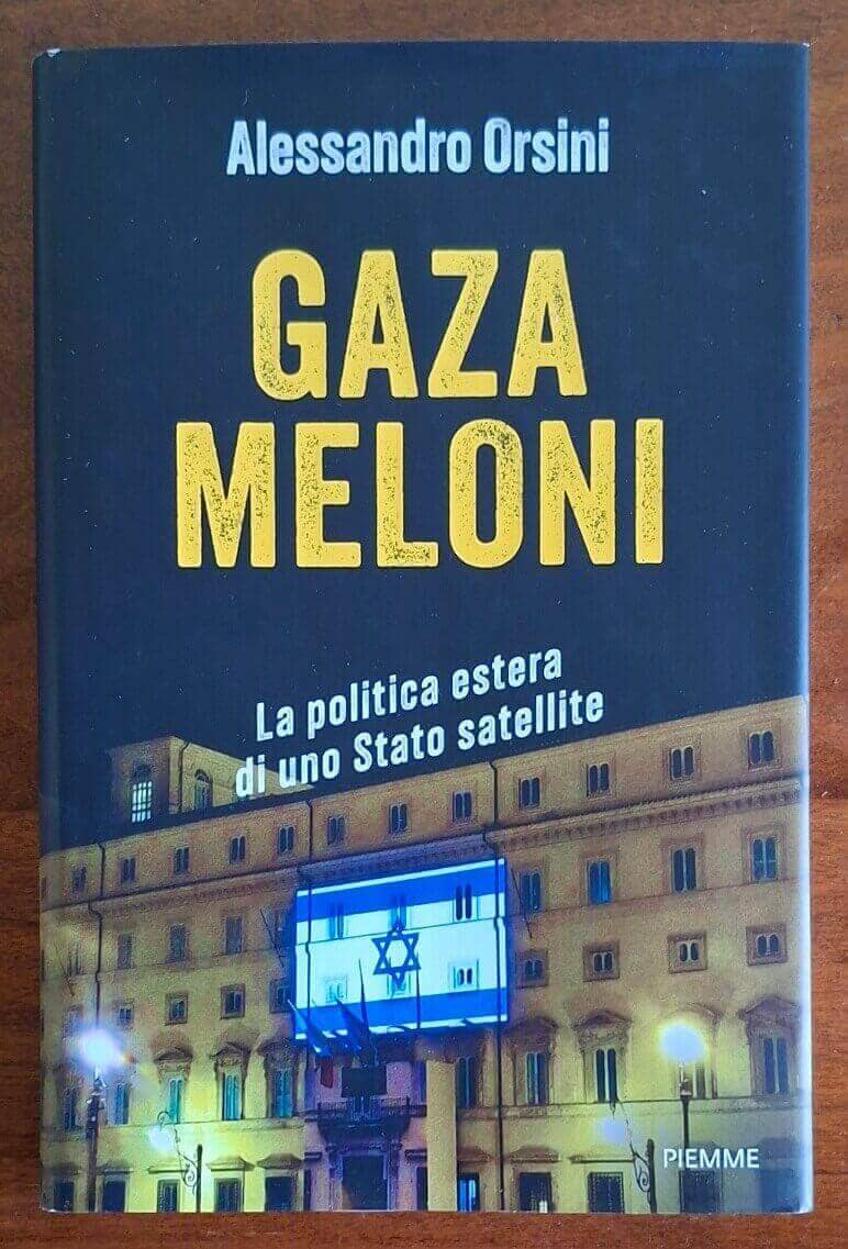 Gaza Meloni. La politica estera di uno Stato satellite