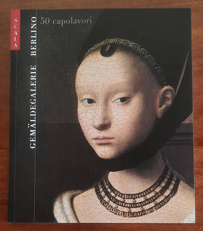 Gemäldegalerie di Berlino. 50 capolavori - Scala Publishers