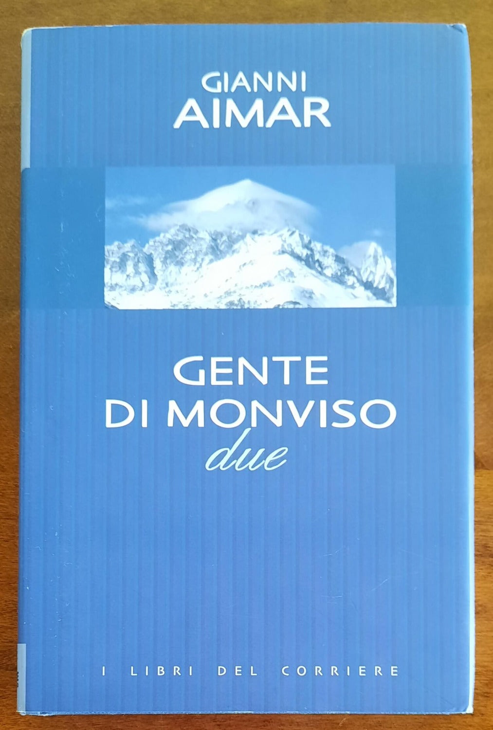 Gente di Monviso due - di Gianni Aimar - 2007