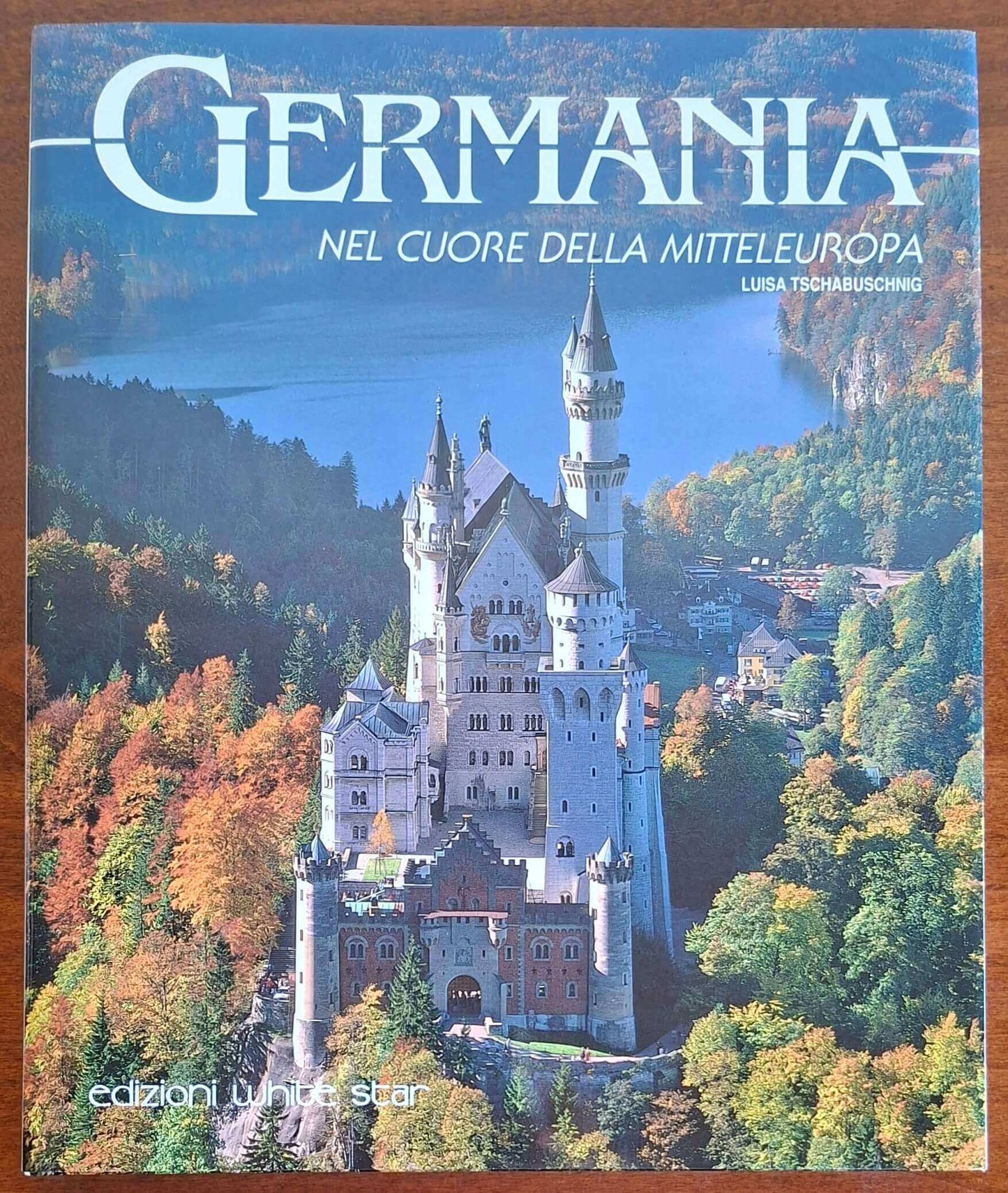 Germania. Nel cuore della Mitteleuropa - White Star (Grandangolo)