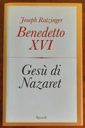 Gesù di Nazaret - di Benedetto XVI (Joseph Ratzinger) - Rizzoli