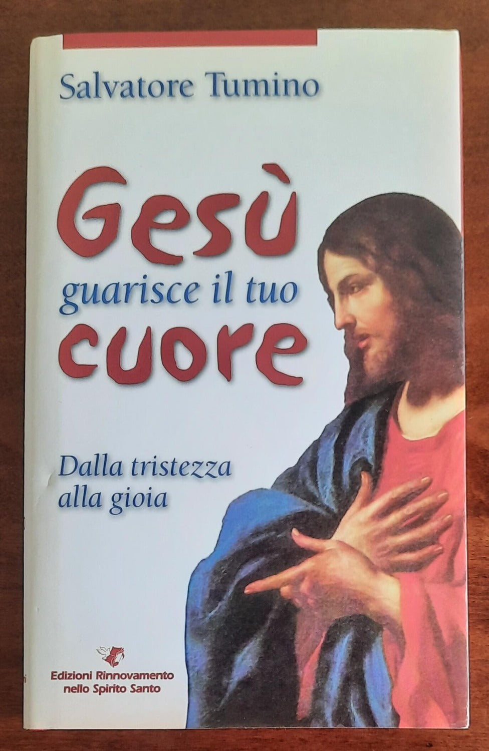 Gesù guarisce il tuo cuore. Dalla tristezza alla gioia