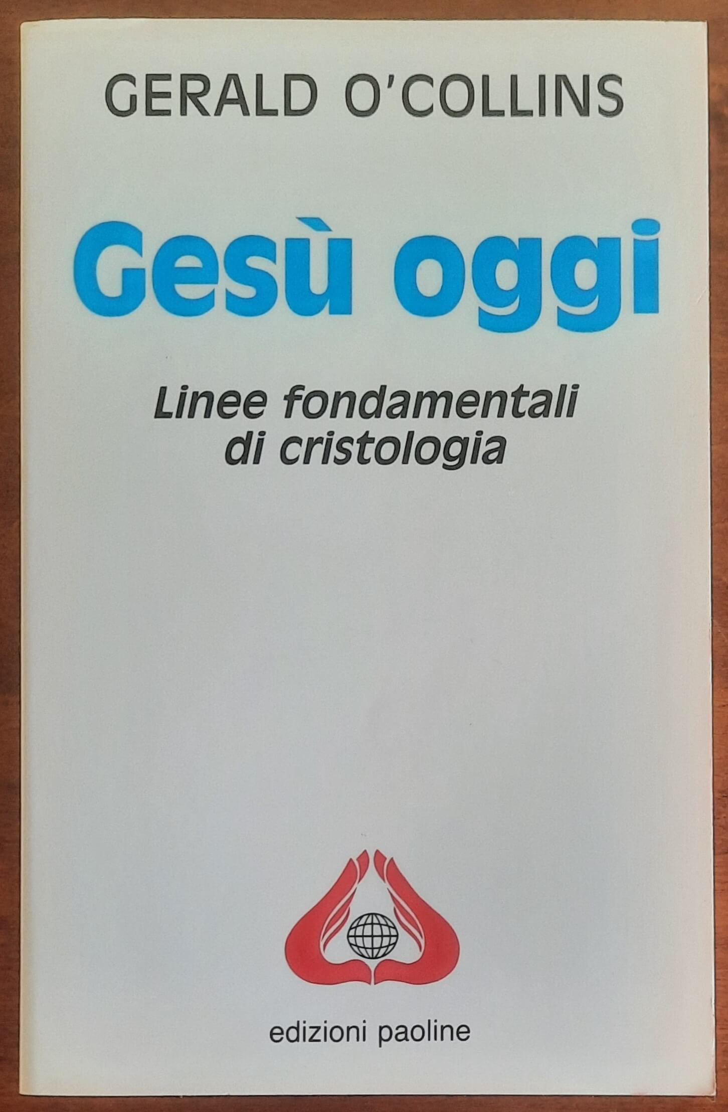 Gesù oggi. Linee fondamentali di cristologia - Edizioni Paoline