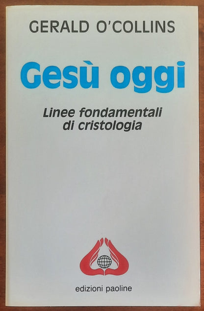 Gesù oggi. Linee fondamentali di cristologia - Edizioni Paoline