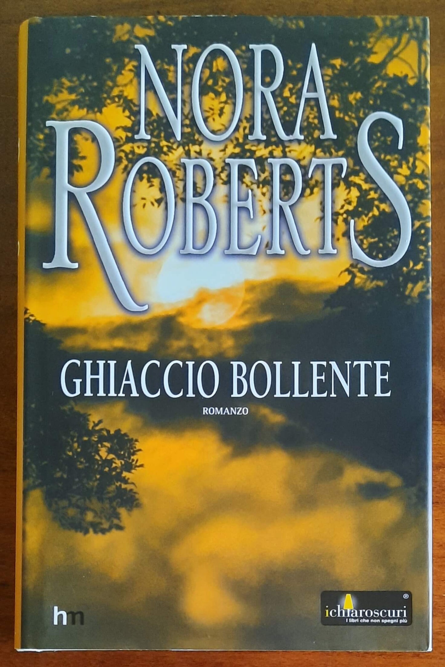 Ghiaccio bollente - di Nora Roberts - Harlequin Mondadori