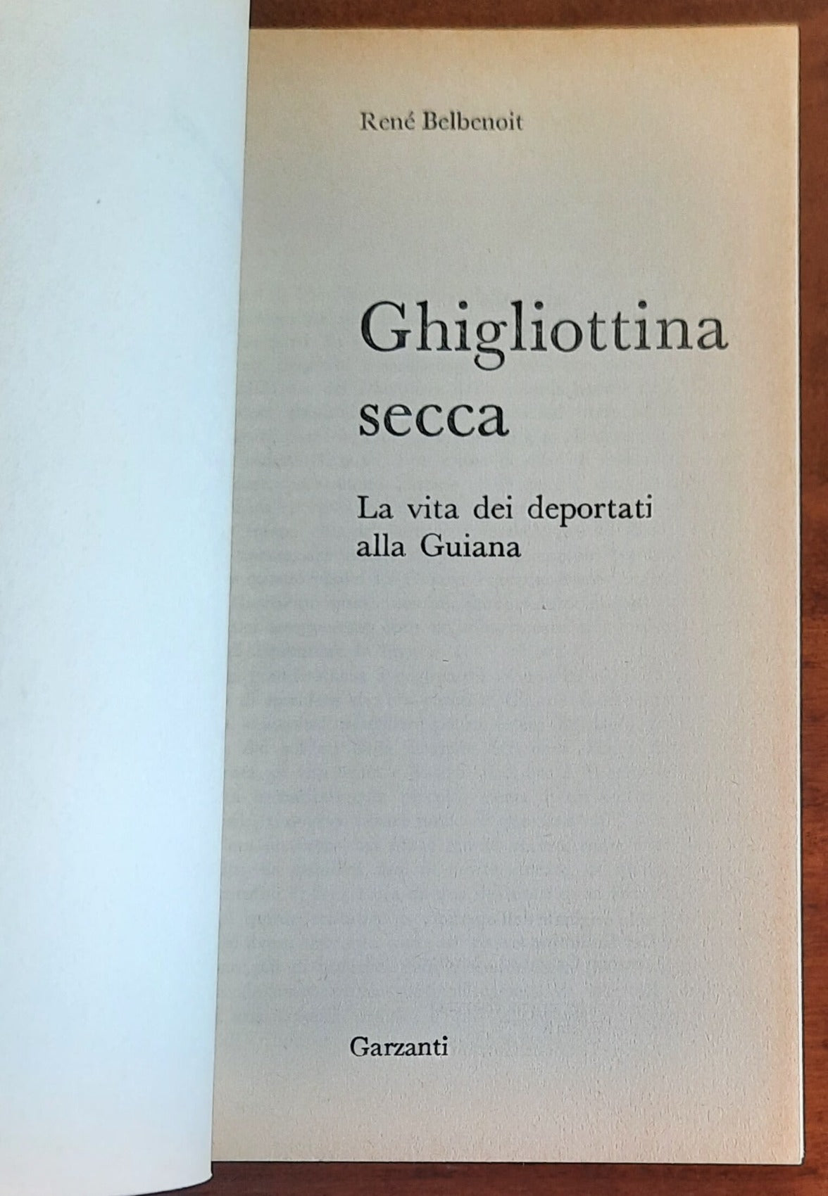 Ghigliottina secca. La vita dei deportati alla Guiana - di Renè Belbenoit